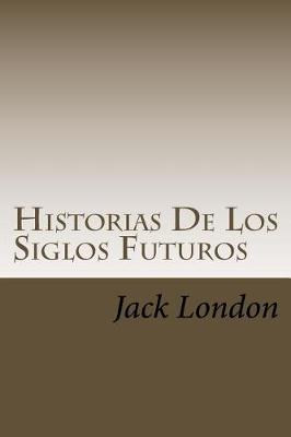 Book cover for Historias de Los Siglos Futuros