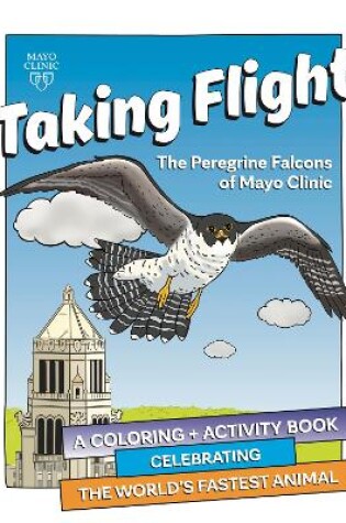 Cover of Taking Flight: The Peregrine Falcons Of Mayo Clinic