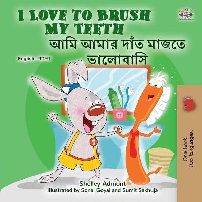 Book cover for I Love to Brush My Teeth (English Bengali Bilingual Children's Book)