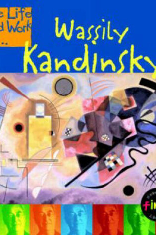 Cover of The Life and Work of Wassily Kandinsky