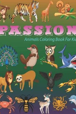 Cover of Passion Animals Coloring Book For Kids