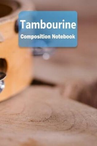 Cover of Tambourine Composition Notebook