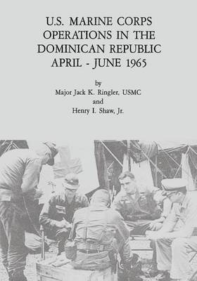 Book cover for U.S. Marine Corps Operations in the Dominican Republic, April - June 1965