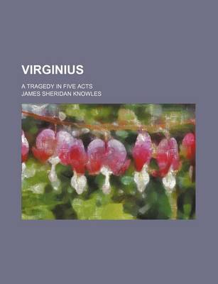 Book cover for Virginius; A Tragedy in Five Acts