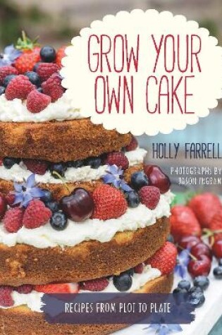 Cover of Grow Your Own Cake