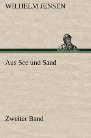 Cover of Aus See Und Sand - Zweiter Band