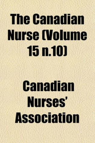 Cover of The Canadian Nurse (Volume 15 N.10)