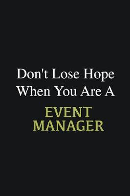 Book cover for Don't lose hope when you are a Event Manager