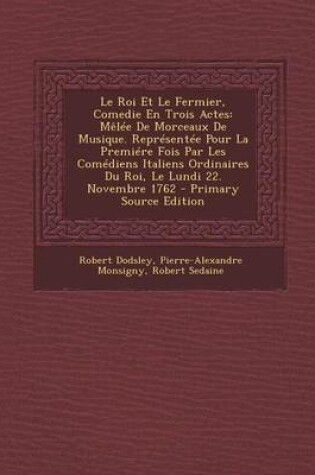 Cover of Le Roi Et Le Fermier, Comedie En Trois Actes