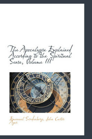 Cover of The Apocalypse Explained According to the Spiritual Sense, Volume III