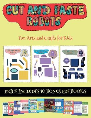 Book cover for Fun Arts and Crafts for Kids (Cut and paste - Robots)