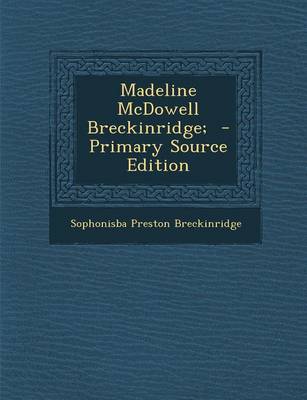Book cover for Madeline McDowell Breckinridge; - Primary Source Edition