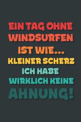 Book cover for Ein Tag ohne Windsurfen ist wie...