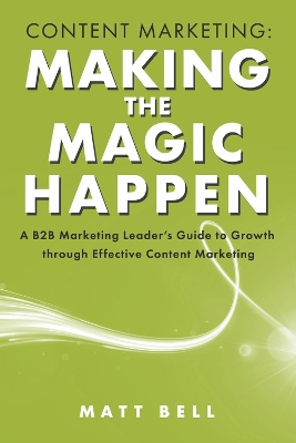Book cover for Content Marketing: Making the Magic Happen