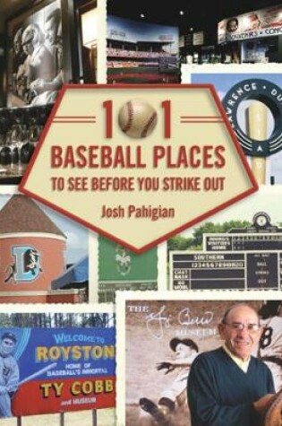 Cover of 101 Baseball Places to See Before You Strike Out