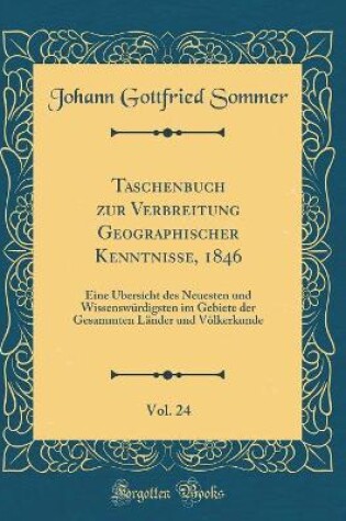 Cover of Taschenbuch zur Verbreitung Geographischer Kenntnisse, 1846, Vol. 24