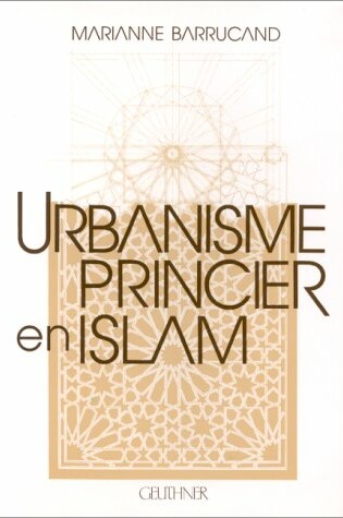 Cover of Urbanisme Princier En Islam