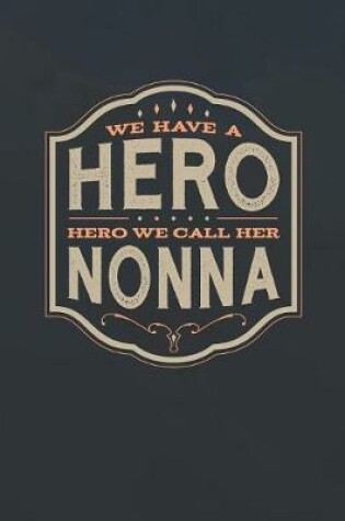 Cover of We Have A Hero We Call Her Nonna