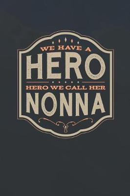 Book cover for We Have A Hero We Call Her Nonna