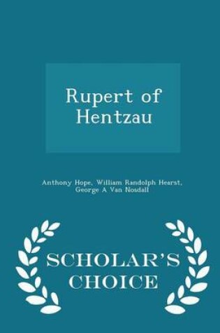 Cover of Rupert of Hentzau - Scholar's Choice Edition