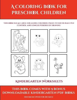Book cover for Kindergarten Worksheets (A Coloring book for Preschool Children)