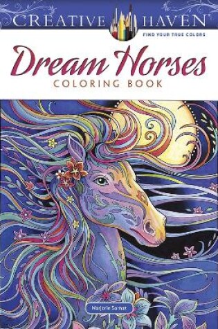 Cover of Creative Haven Dream Horses Coloring Book