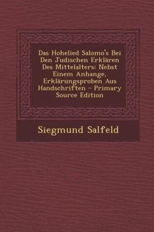 Cover of Das Hohelied Salomo's Bei Den Judischen Erklaren Des Mittelalters