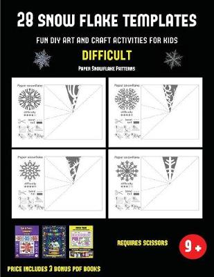 Book cover for Paper Snowflake Patterns (28 snowflake templates - Fun DIY art and craft activities for kids - Difficult)