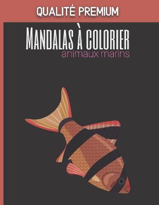 Book cover for Mandalas a colorier Animaux marins - Qualite premium