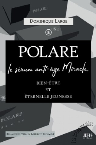 Cover of POLARE, le sérum anti-âge Miracle