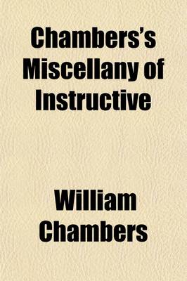 Book cover for Chambers's Miscellany of Instructive & Entertaining Tracts (Volume 7-8)