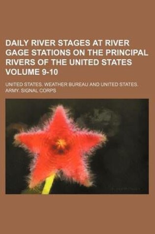 Cover of Daily River Stages at River Gage Stations on the Principal Rivers of the United States Volume 9-10