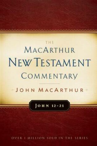 Cover of John 12-21 MacArthur New Testament Commentary