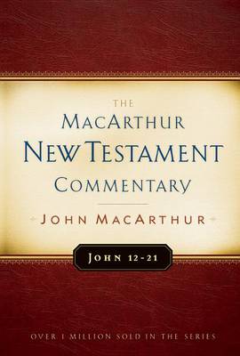 Book cover for John 12-21 MacArthur New Testament Commentary