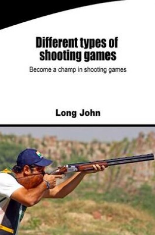 Cover of Different Types of Shooting Games