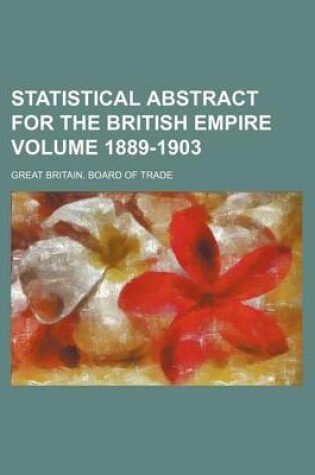 Cover of Statistical Abstract for the British Empire Volume 1889-1903