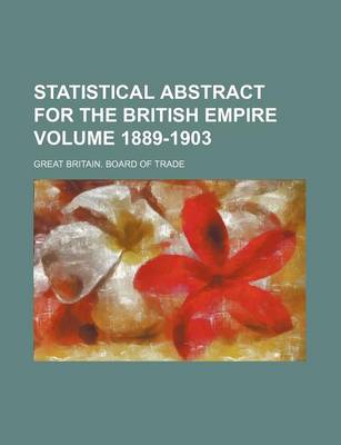 Book cover for Statistical Abstract for the British Empire Volume 1889-1903