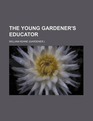 Book cover for The Young Gardener's Educator