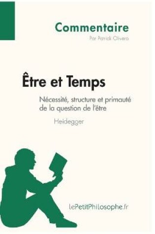 Cover of Etre et Temps de Heidegger - Necessite, structure et primaute de la question de l'etre (Commentaire)