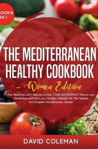 Cover of The Healthy Mediterranean Cookbook - Women Edition