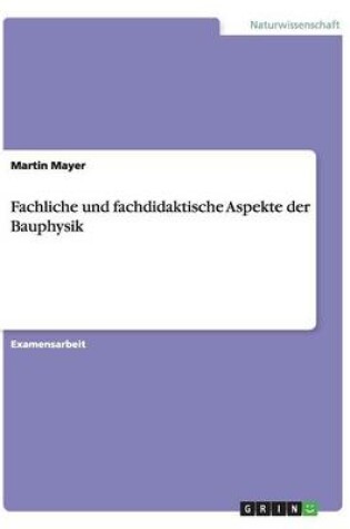 Cover of Fachliche und fachdidaktische Aspekte der Bauphysik