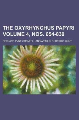 Cover of The Oxyrhynchus Papyri Volume 4, Nos. 654-839