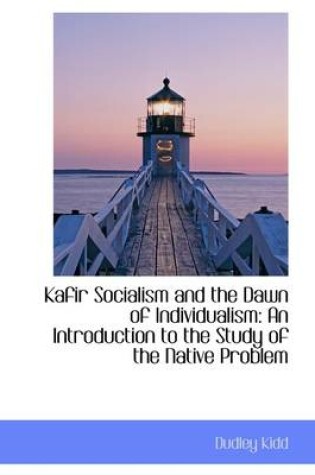 Cover of Kafir Socialism and the Dawn of Individualism