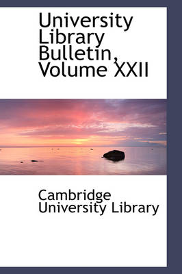 Book cover for University Library Bulletin, Volume XXII