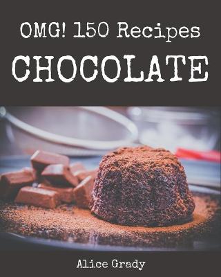 Book cover for OMG! 150 Chocolate Recipes