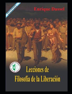 Book cover for Lecciones de Filosofia de la Liberacion