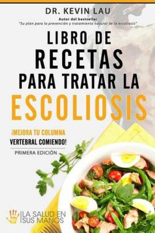 Cover of Libro de recetas para tratar la escoliosis