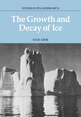 Cover of The Growth and Decay of Ice