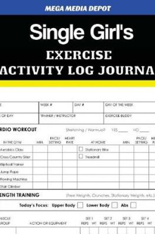 Cover of Single Girl's Exercise Activity Log Journal