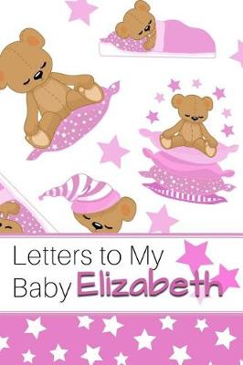 Book cover for Letters to My Baby Elizabeth